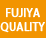 FUJIYA QUALITY