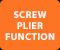 SCREW PLIER FUNCTION