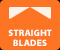 STRAIGHT BLADES